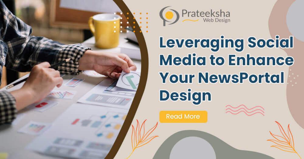 Leveraging Social Media to Enhance Your News Portal Design