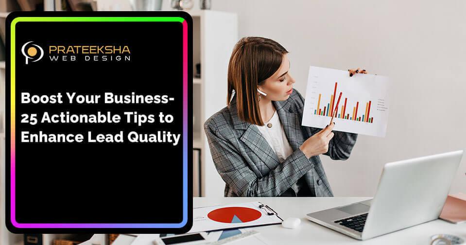 Boost Your Business- 25 Actionable Tips to Enhance Lead Quality