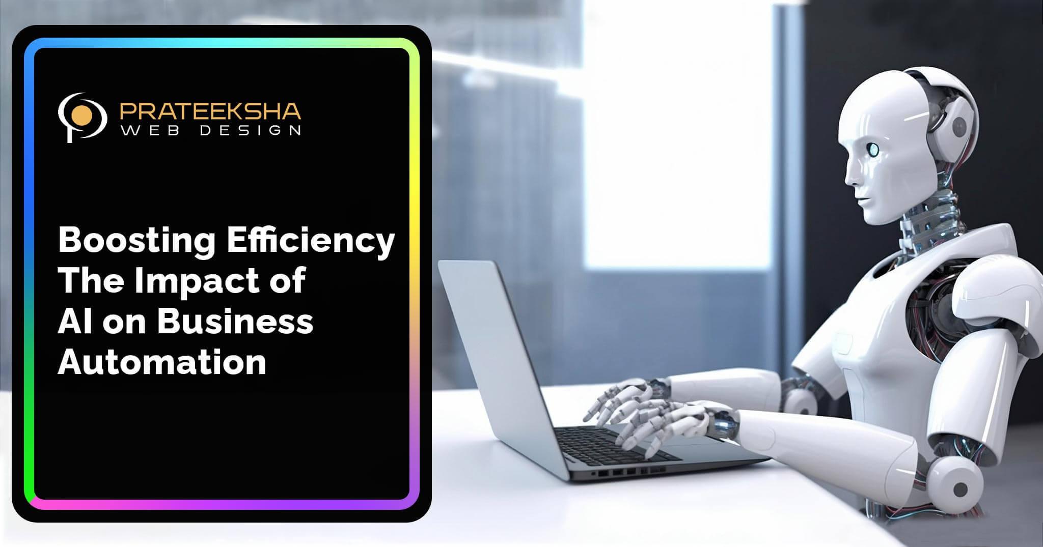 Boosting Efficiency The Impact of AI on Business Automation