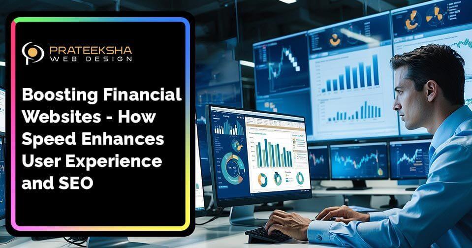Boosting Financial Websites- How Speed Enhances User Experience and SEO