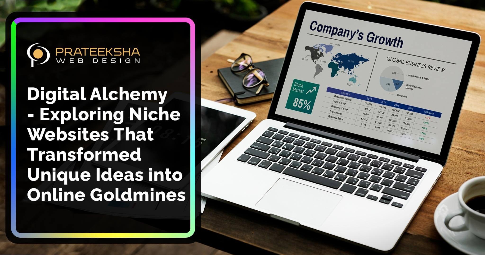 Digital Alchemy - Exploring Niche Websites That Transformed Unique Ideas into Online Goldmines