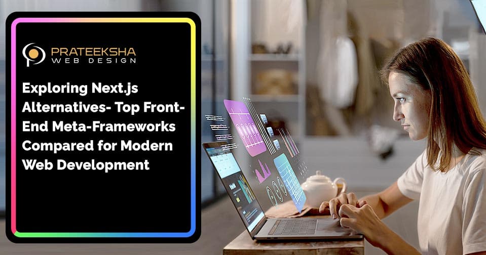 Exploring Next.js Alternatives- Top Front-End Meta-Frameworks Compared for Modern Web Development