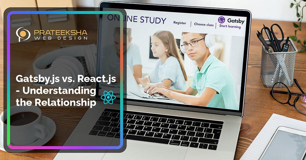 Gatsby.js vs. React.js - Understanding the Relationship