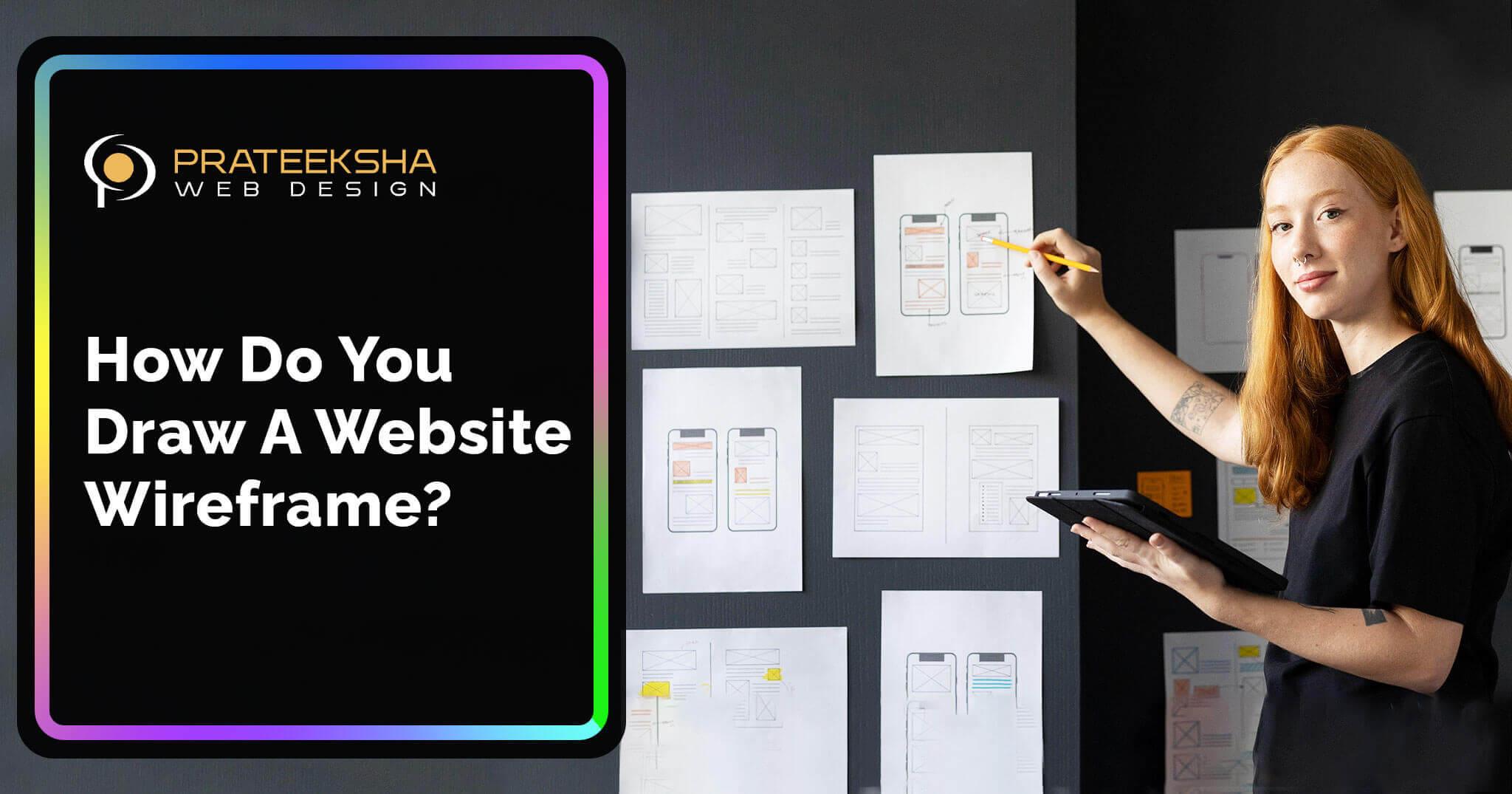 How Do You Draw A Website Wireframe?