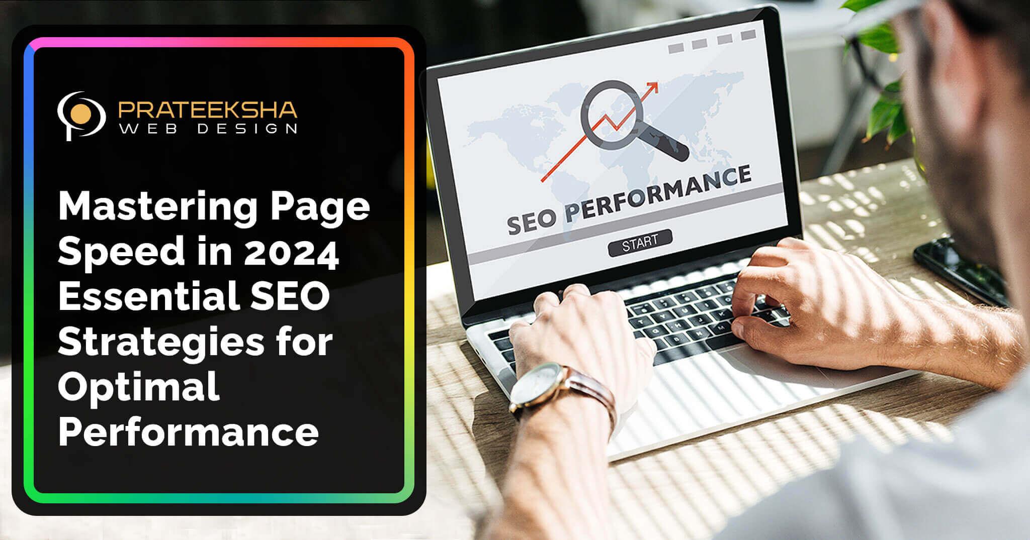 Mastering Page Speed in 2024 Essential SEO Strategies for optimal performance