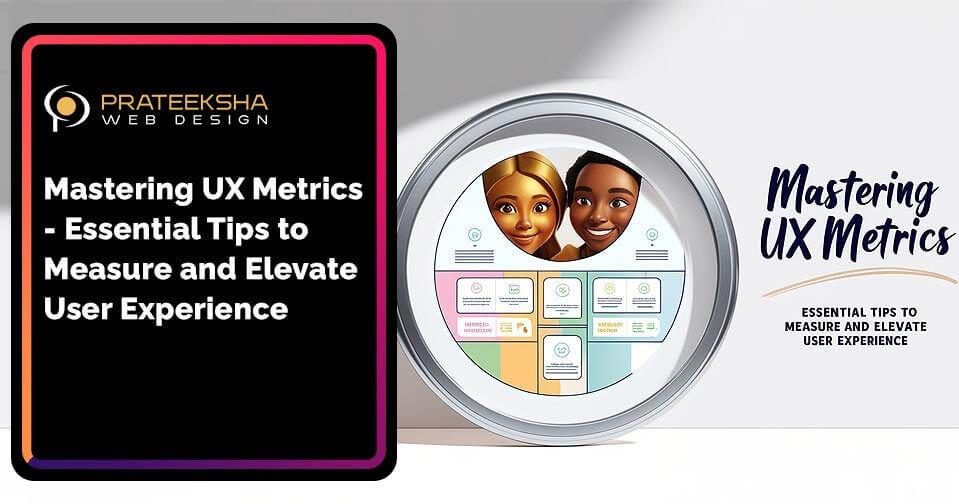 Mastering UX Metrics- Essential Tips to Measure and Elevate User Experience