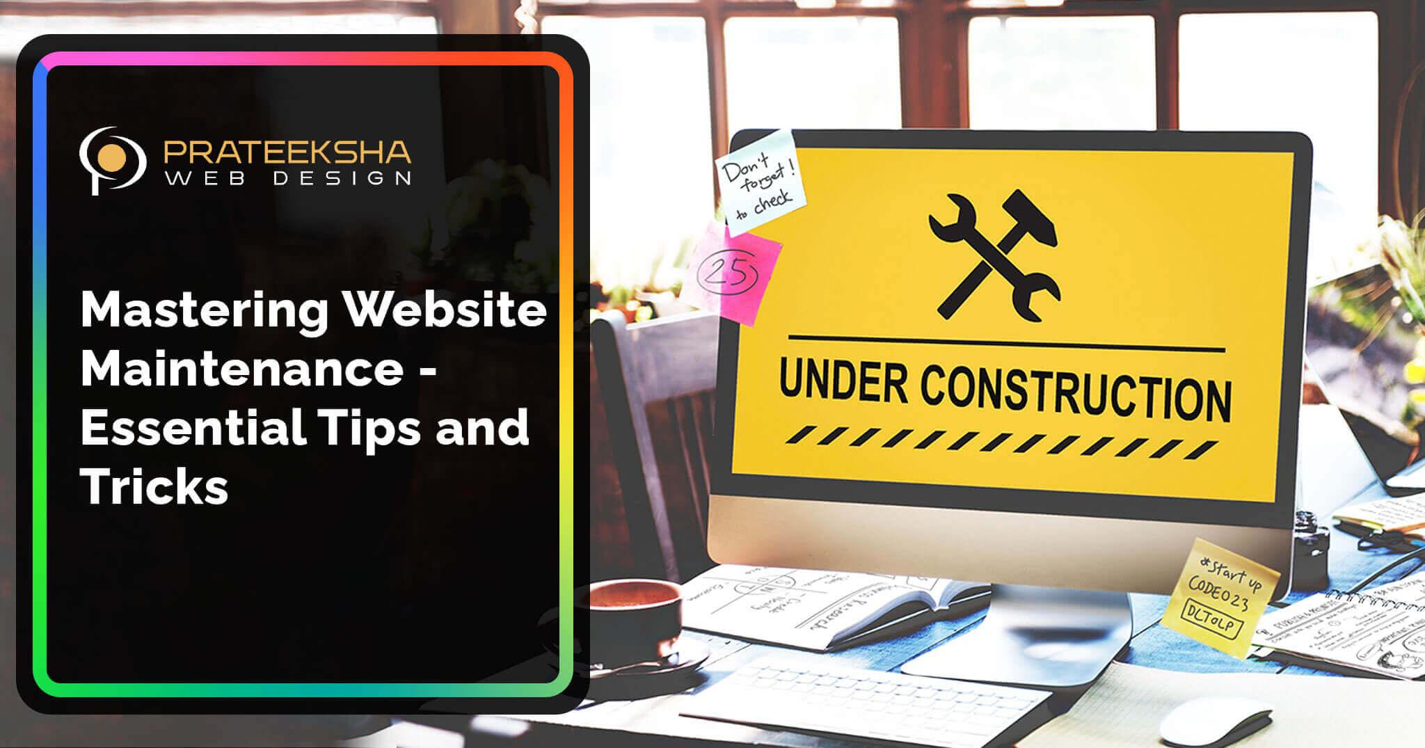 Mastering Website Maintenance - Essential Tips and Tricks
