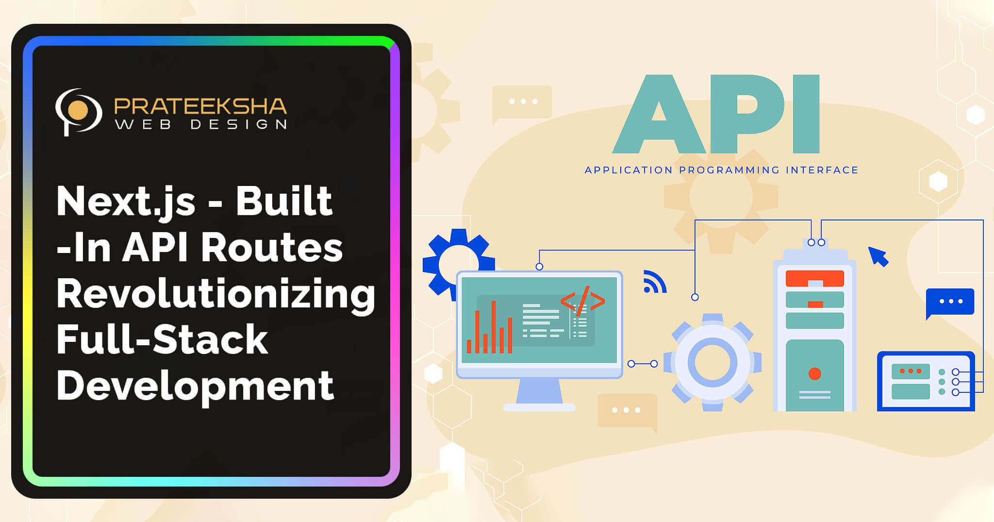Next.js - Built-In API Routes Revolutionizing Full-Stack Development