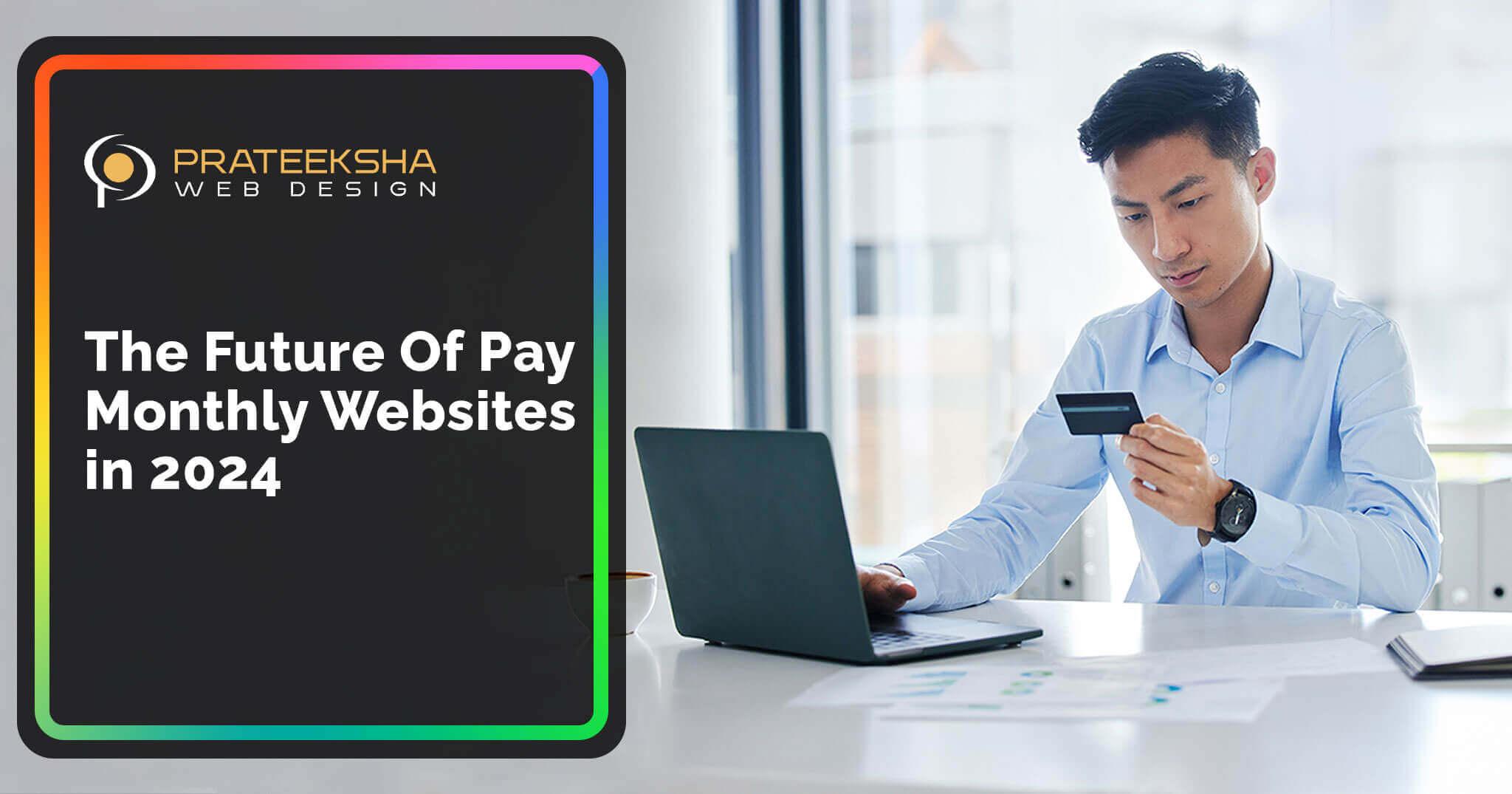 The Future Of Pay Monthly Websites in 2024