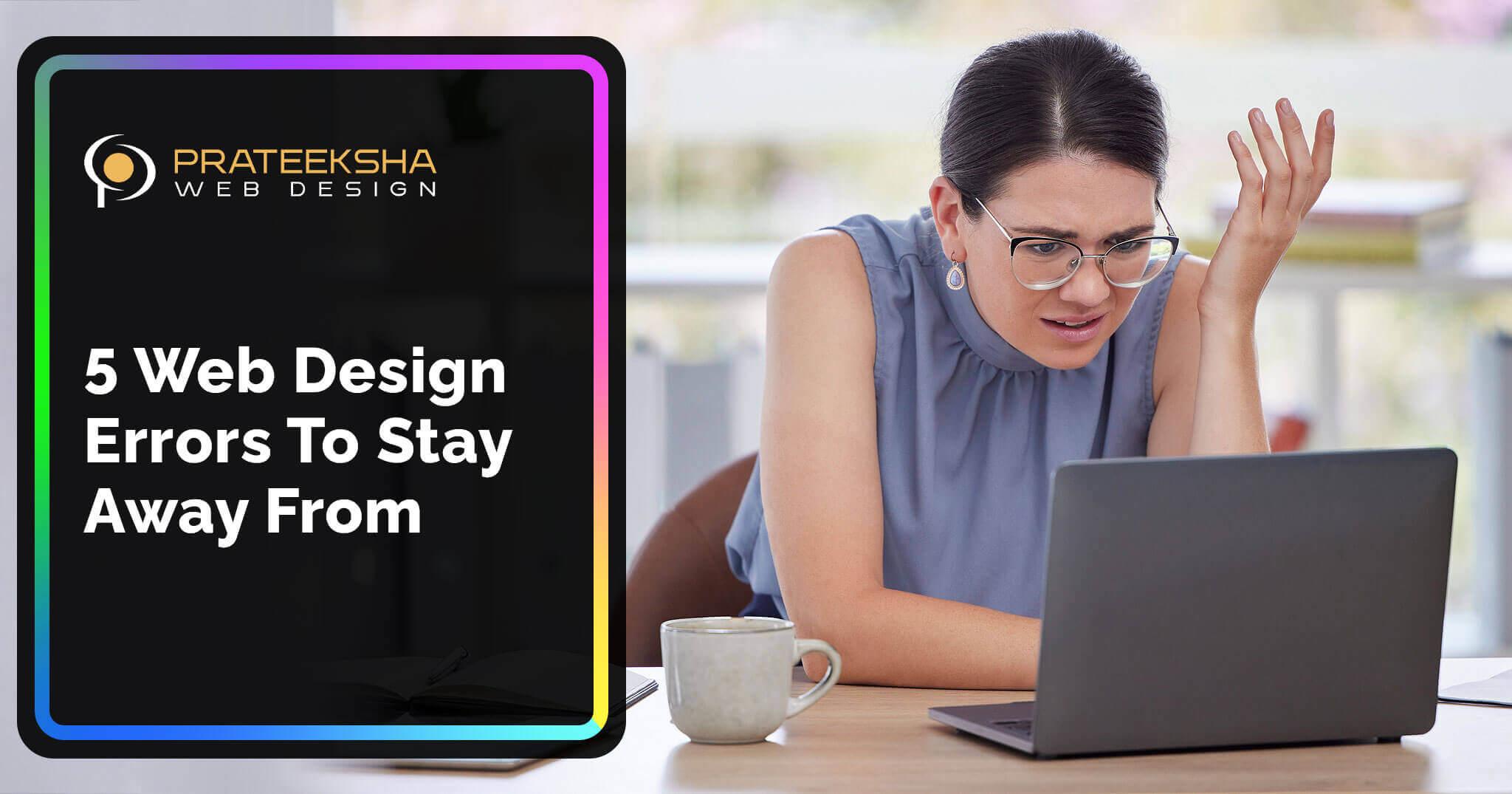 5 Web Design Errors To Stay Away From