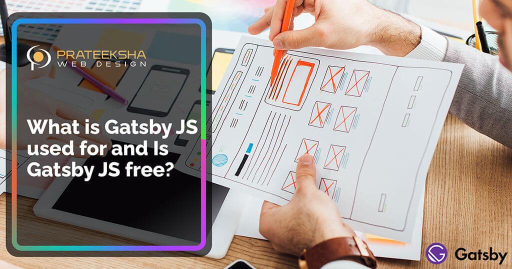 What is Gatsby JS used for and  Is Gatsby JS free?
