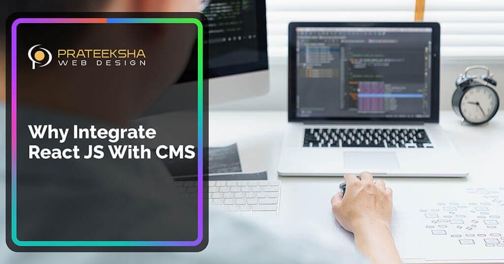 Why Integrate React JS With CMS