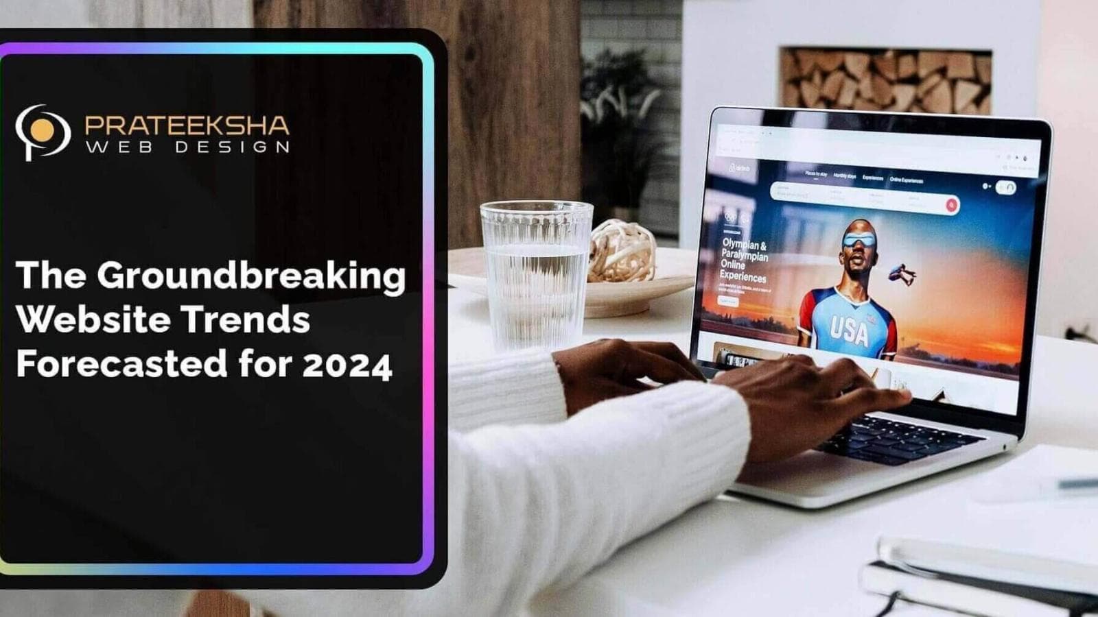 The Groundbreaking Website Trends Forecasted for 2024