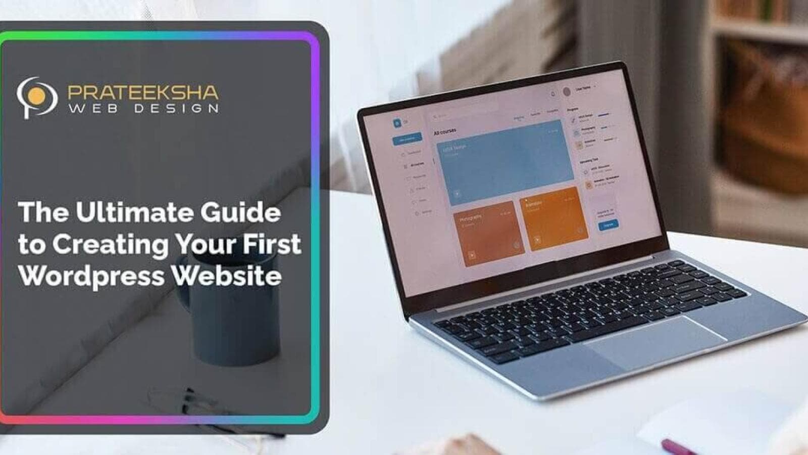 The Ultimate Guide to Creating Your First Wordpress Website