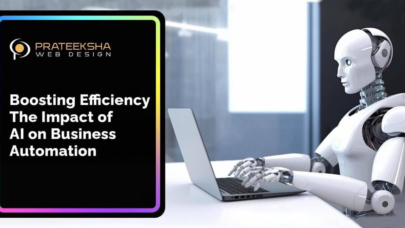 Boosting Efficiency The Impact of AI on Business Automation