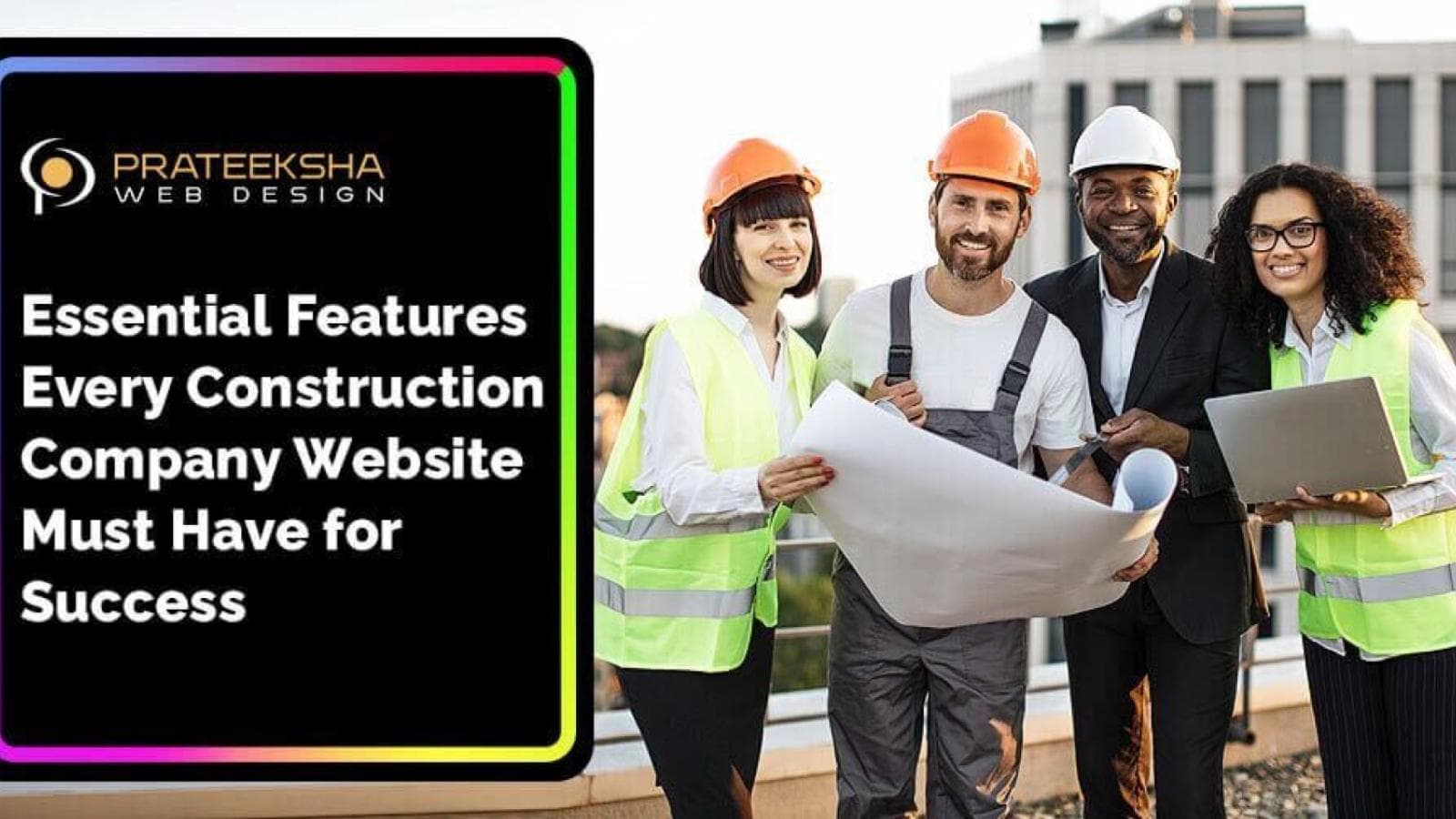Essential Features Every Construction Company Website Must Have for Success
