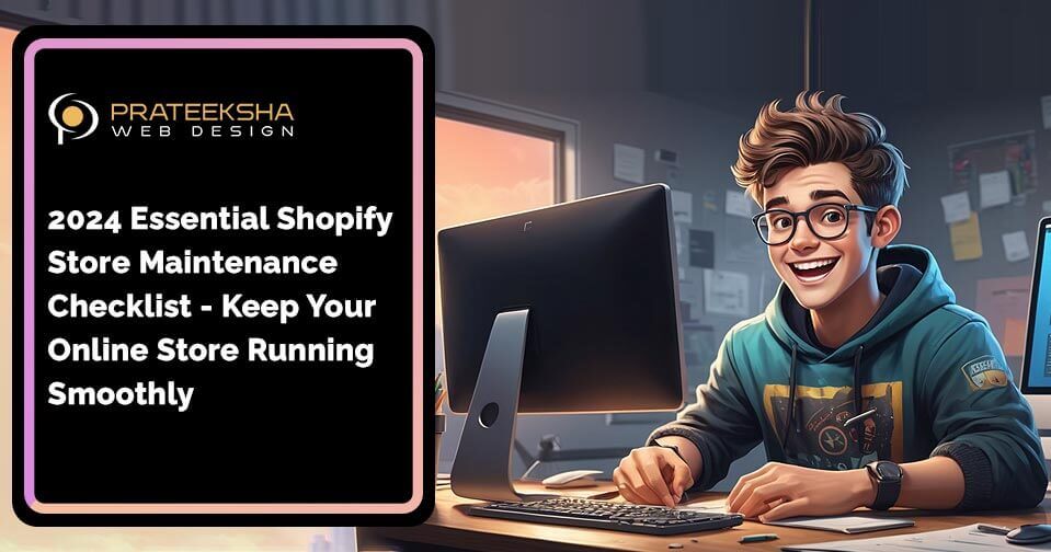2024 Essential Shopify Store Maintenance Checklist- Keep Your Online Store Running Smoothly