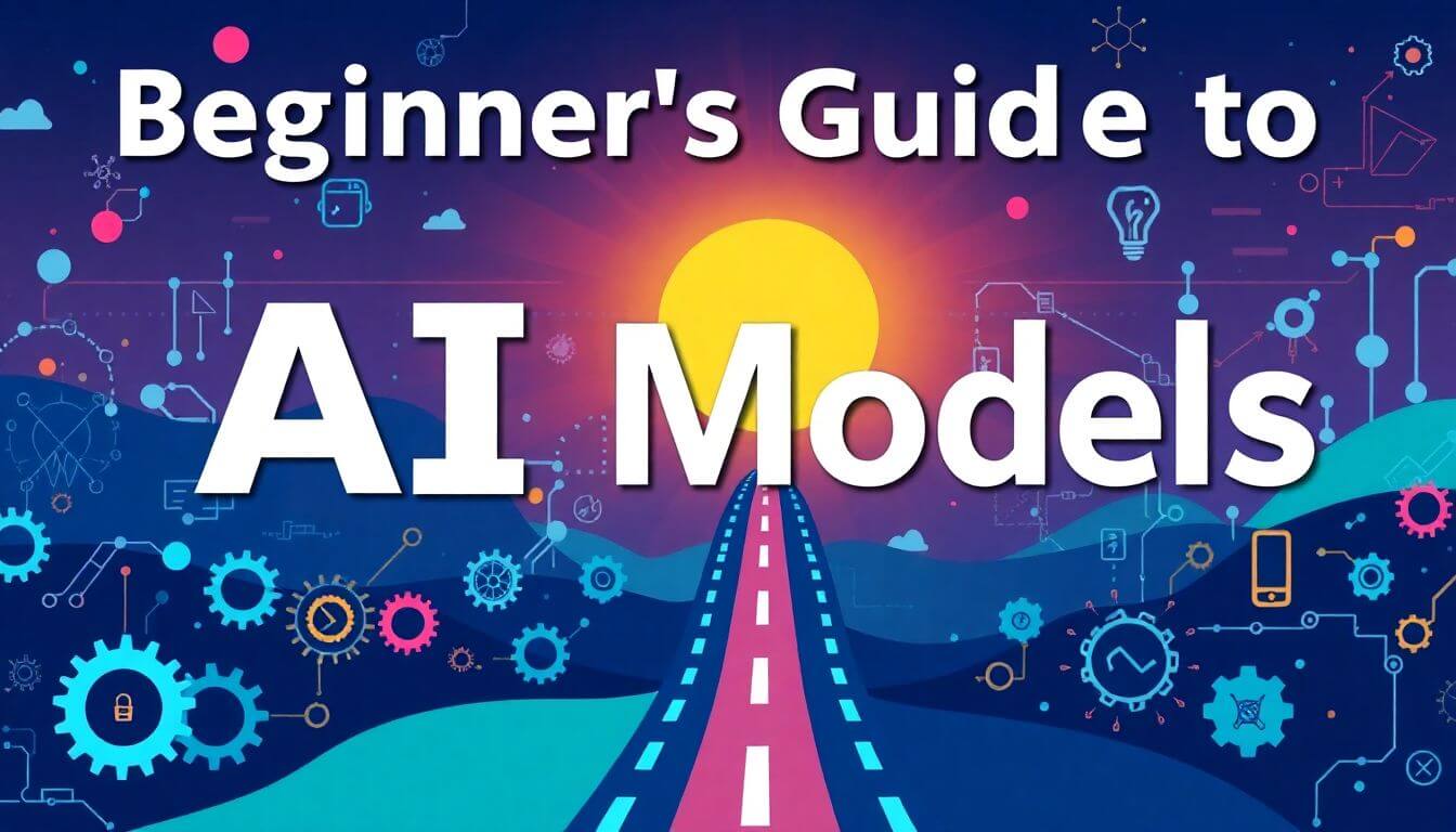 Building Ai Models- A Beginner’s Guide To Getting Started