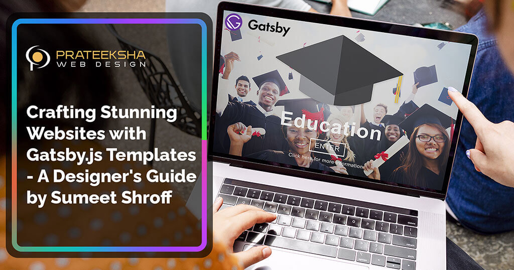 Crafting Stunning Websites with Gatsby.js Templates - A Designer's Guide by Sumeet Shroff