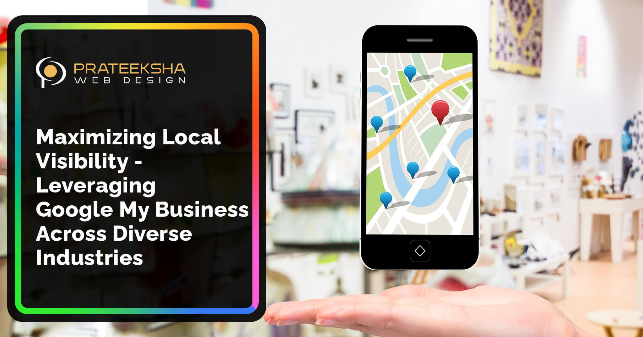 Maximizing Local Visibility - Leveraging Google My Business Across Diverse Industries