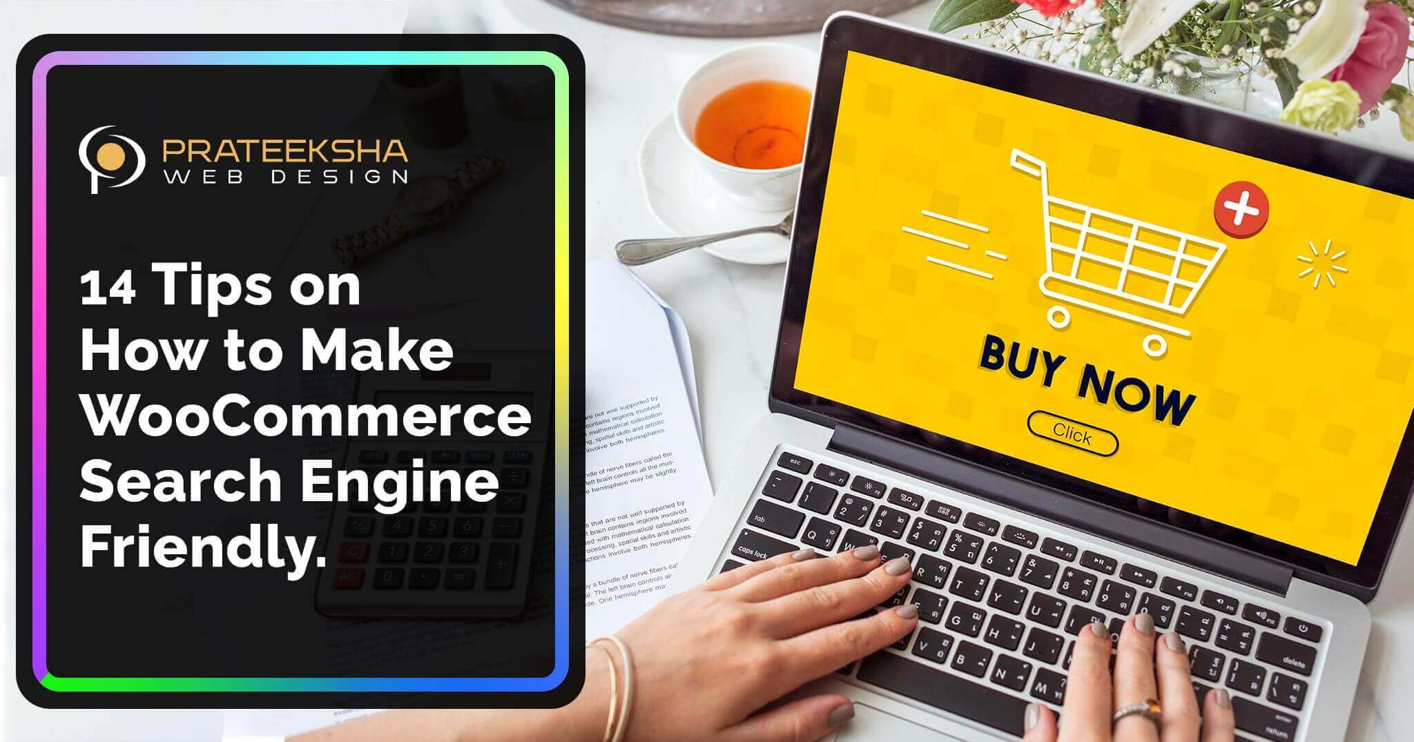 14 Tips on How to Make WooCommerce Search Engine Friendly.