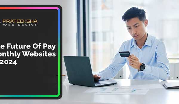 The Future Of Pay Monthly Websites in 2024