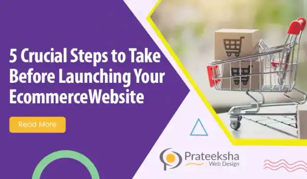 5 Crucial Steps to Take Before Launching Your Ecommerce Website