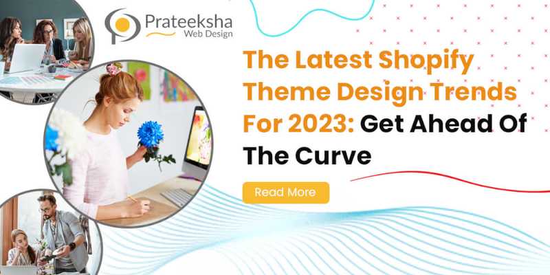 The Latest Shopify Theme Design Trends For 2023 -  Get Ahead Of The Curve