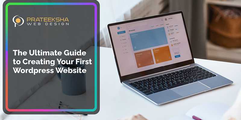 The Ultimate Guide to Creating Your First Wordpress Website