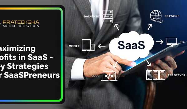 Maximizing Profits in SaaS - Key Strategies for SaaSPreneurs