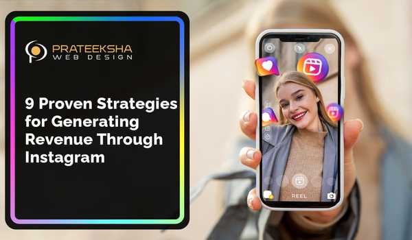9 Proven Strategies for Generating Revenue Through Instagram