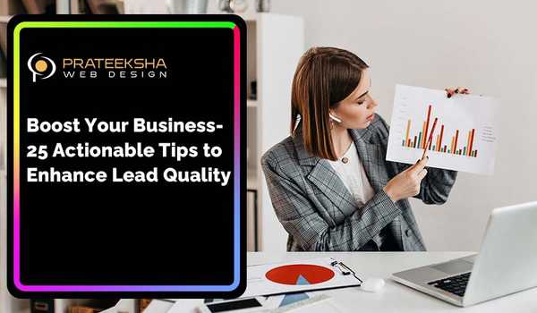 Boost Your Business- 25 Actionable Tips to Enhance Lead Quality