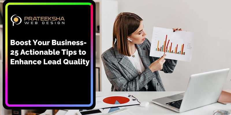 Boost Your Business- 25 Actionable Tips to Enhance Lead Quality