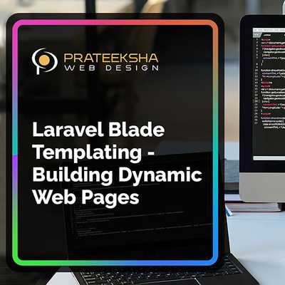 Laravel Blade Templating - Building Dynamic Web Pages