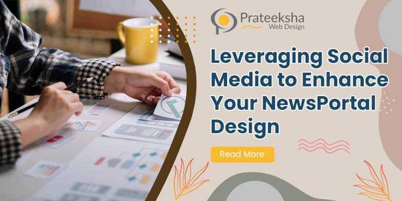 Leveraging Social Media to Enhance Your News Portal Design
