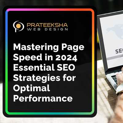 Mastering Page Speed in 2024 Essential SEO Strategies for optimal performance