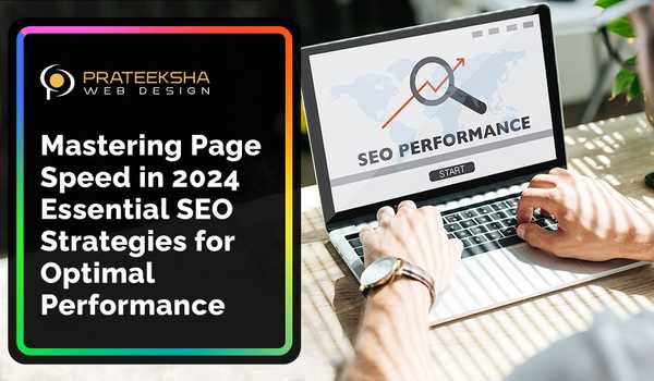 Mastering Page Speed in 2024 Essential SEO Strategies for optimal performance