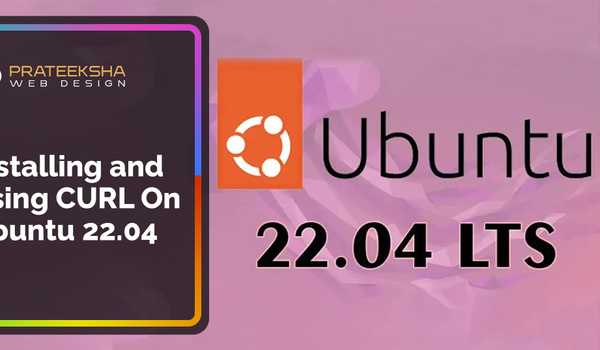 Installing and Using CURL On Ubuntu 22.04