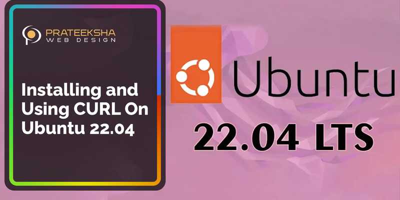 Installing and Using CURL On Ubuntu 22.04