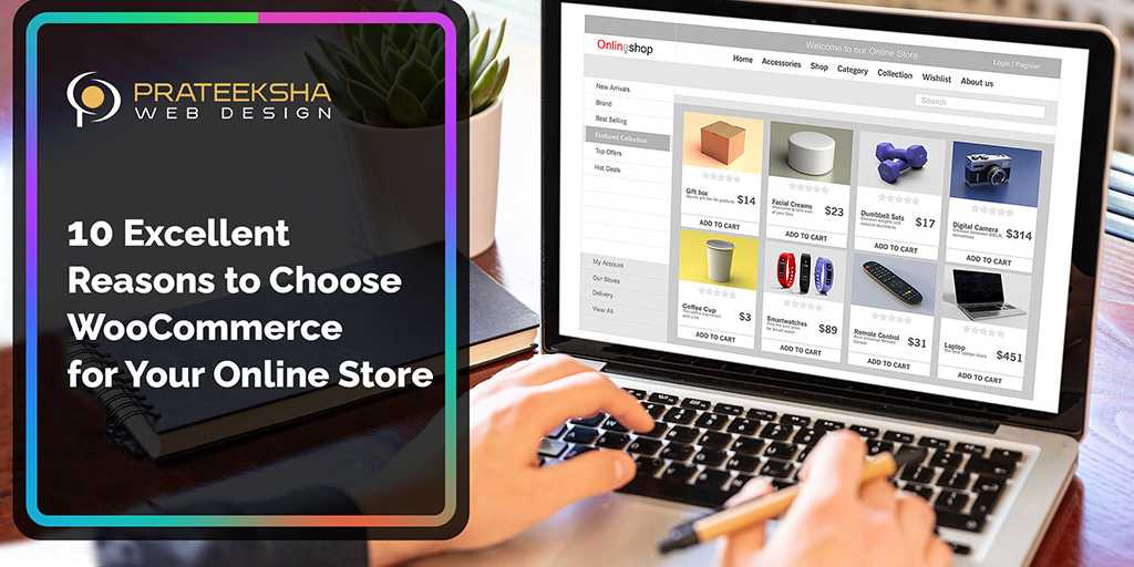 10 Excellent Reasons to Choose WooCommerce for Your Online Store