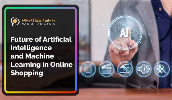 Future of Artificial Intelligence and Machine Learning in Online Shopping