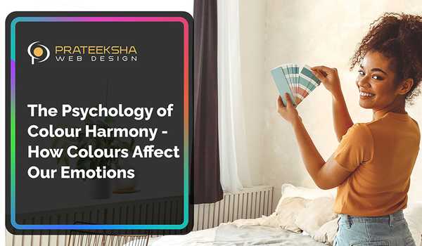 The Psychology of Colour Harmony - How Colours Affect Our Emotions
